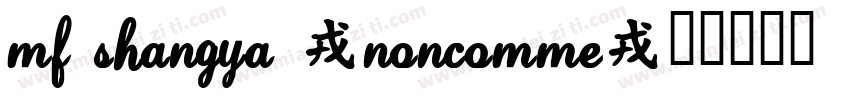 MF ShangYa (Noncomme字体转换